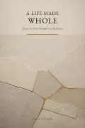 A Life Made Whole cover